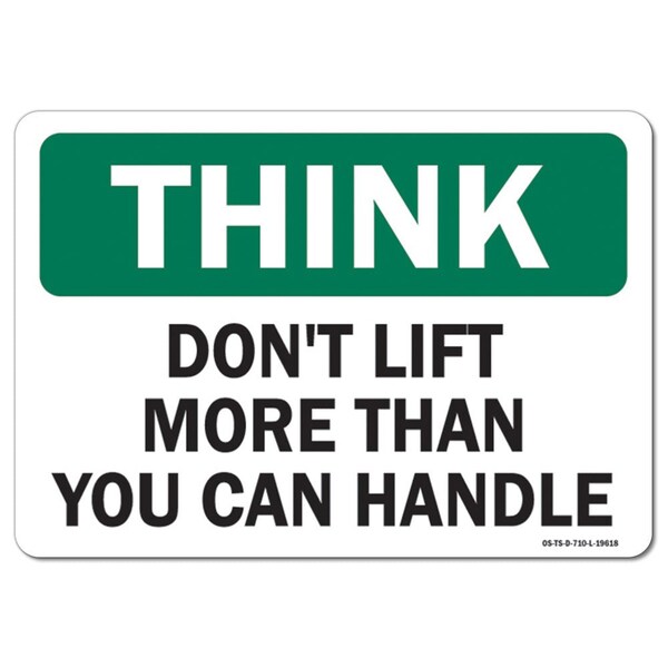 OSHA Think, Don't Lift More Than You Can Handle, 18in X 12in Rigid Plastic, 12" W, 18" L, Landscape